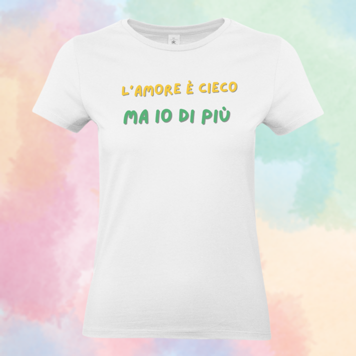 T-shirt "L’Amore è Cieco, Ma Io di Più" - Idea Regalo Divertente per San Valentino - immagine 3